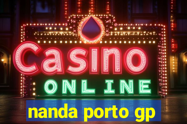 nanda porto gp